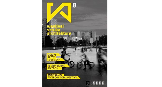 8. edycja Westivalu – Sztuka Architektury Miasto Rzecz Publiczna 2014 w Szczecinie