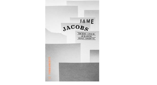 Książka pt. „Śmierć i życie wielkich miast Ameryki" autorstwa Jane Jacobs. Polska premiera 19 listopada 2014 w Warszawie  Projekt okładki: Kuba Sowiński