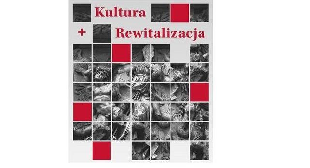 Konferencja Kultura + Rewitalizacja - 4 i 5 grudnia 2014 w Warszawie
