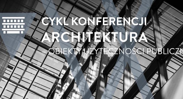 Współczesna architektura i rwitalizacja a obiekty użyteczności publicznej