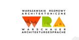 Miasto ogród. Warszawskie rozmowy architektoniczne 2016