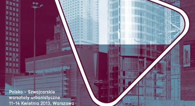 Architektura – wydarzenie! Weź udział w polsko-szwajcarskich warsztatach urbanistycznych w Warszawie